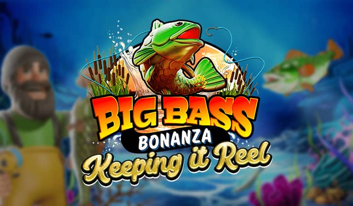 Big Bass Keeping It Reel Slot