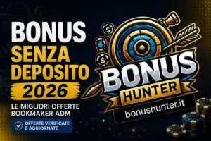 Bonus senza deposito 2026: migliori offerte bookmaker ADM