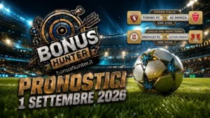 Pronostici calcio oggi 1 Settembre 2026 quote alte BonusHunter Torino Monza Coppa Italia