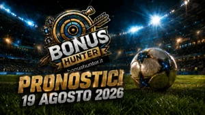 Pronostici calcio oggi 19 agosto 2026 raddoppio del giorno Champions League