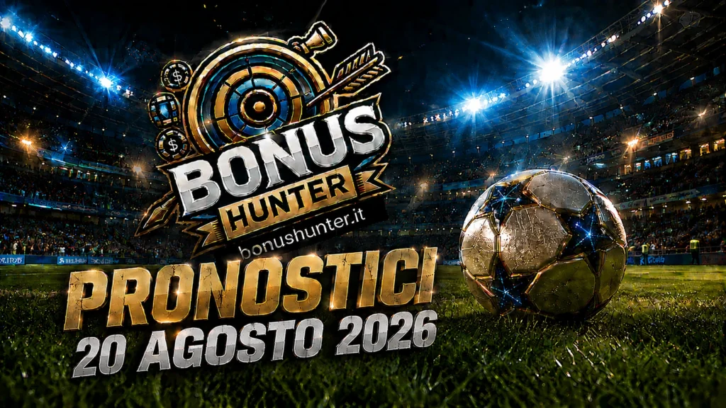Pronostici calcio 20 agosto 2026 raddoppio del giorno europa e conference league