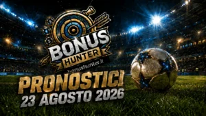 Pronostici calcio oggi 23 agosto 2026 raddoppio serie a e premier league