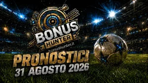Pronostici calcio oggi 31 agosto 2026: raddoppio BonusHunter con Barcellona-Rayo Vallecano
