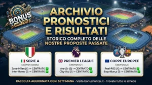 Archivio pronostici serie a premier league e coppe europee, quello che proponiamo rimane sempre visibile su BonusHunter
