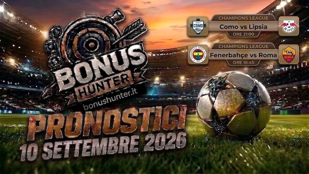 Grafica promozionale di BonusHunter.it con i pronostici calcio di oggi 10 Settembre 2026, inclusi i match di Champions League Como vs Lipsia e Fenerbahçe vs Roma, su sfondo di uno stadio e un pallone futuristico