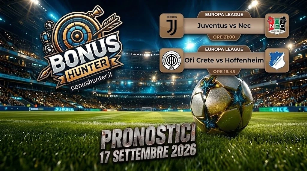 Pronostici calcio oggi 17 settembre 2026 Coppe europee Juventus, Hoffenheim ed altri match qui su BonusHunter
