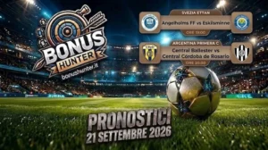 Pronostici calcio oggi 21 settembre 2026 studiati per il Bonus Hunter.