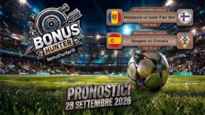 Grafica pronostici calcio oggi 29 settembre 2026 BonusHunter per la UEFA Nations League del 29 settembre 2026: Moldavia vs Isole Fær Øer (ore 18:00) e Spagna vs Croazia (ore 20:45).