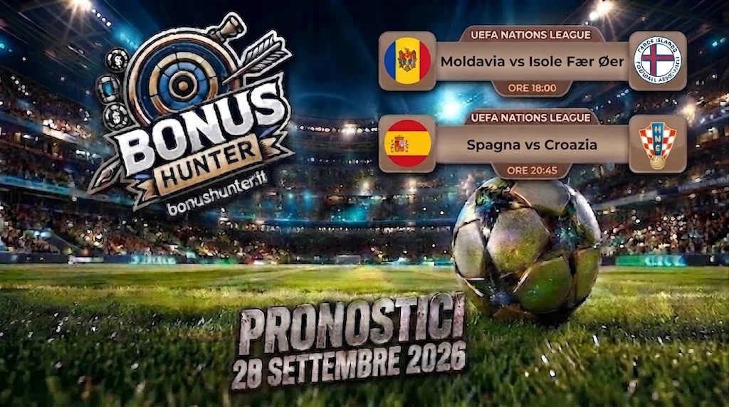 Grafica pronostici calcio oggi 29 settembre 2026 BonusHunter per la UEFA Nations League del 29 settembre 2026: Moldavia vs Isole Fær Øer (ore 18:00) e Spagna vs Croazia (ore 20:45).