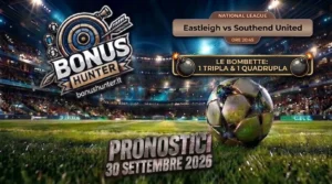 Pronostici calcio oggi 30 settembre 2026 Eastleigh vs Southend United e Bombette BonusHunter